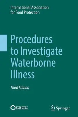 A vízben terjedő megbetegedések kivizsgálására irányuló eljárások - Procedures to Investigate Waterborne Illness