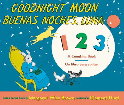 Goodnight Moon 123/Buenas Noches, Luna 123 Board Book: Kétnyelvű spanyol-angol - Goodnight Moon 123/Buenas Noches, Luna 123 Board Book: Bilingual Spanish-English