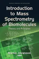 Bevezetés a biomolekulák tömegspektrometriájába - elmélet és alapelvek - Introduction to Mass Spectrometry of Biomolecules - Theory & Principles