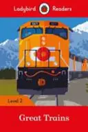 Nagy vonatok - Ladybird Readers 2. szint - Great Trains- Ladybird Readers Level 2