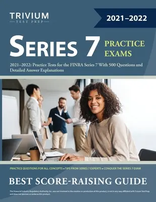 Series 7 Exam Prep 2021-2022: Gyakorlati tesztek a FINRA Series 7 vizsgához 500 kérdéssel és részletes válaszmagyarázatokkal - Series 7 Exam Prep 2021-2022: Practice Tests for the FINRA Series 7 With 500 Questions and Detailed Answer Explanations