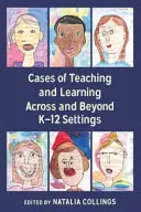 A tanítás és tanulás esetei a K-12-es környezetben és azon túl is - Cases of Teaching and Learning Across and Beyond K-12 Settings