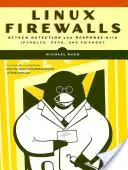 Linux tűzfalak: Támadások észlelése és elhárítása - Linux Firewalls: Attack Detection and Response