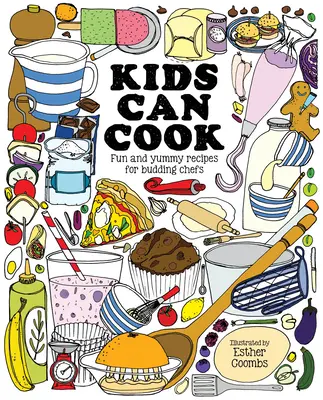 Kids Can Cook: Szórakoztató és finom receptek kezdő szakácsoknak - Kids Can Cook: Fun and Yummy Recipes for Budding Chefs