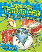 Porridge, a tatár macska és a Bash-Crash-Ding - Porridge the Tartan Cat and the Bash-Crash-Ding