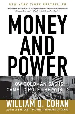 Pénz és hatalom: Hogyan lett a Goldman Sachs a világ ura? - Money and Power: How Goldman Sachs Came to Rule the World