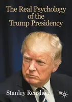 A Trump-elnökség valódi pszichológiája - The Real Psychology of the Trump Presidency