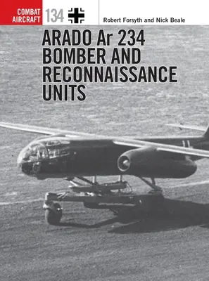 Arado AR 234 bombázó és felderítő egységek - Arado AR 234 Bomber and Reconnaissance Units