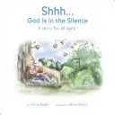 Shhh...Isten a csendben van - Shhh...God Is in the Silence