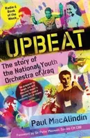 Upbeat - Az iraki Nemzeti Ifjúsági Zenekar története - Upbeat - The Story of the National Youth Orchestra of Iraq