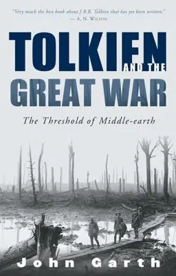 Tolkien és a nagy háború: Középfölde küszöbén - Tolkien and the Great War: The Threshold of Middle-Earth