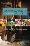 A katolikus kertész lelki almanachja - A Catholic Gardener's Spiritual Almanac