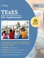 TExES ESL Supplemental 154 Study Guide 2019-2020: Test Prep and Practice Test Questions for the English as a Second Language Supplemental 154 Exam (Tesztfelkészítés és gyakorlati tesztkérdések az angol mint második nyelv kiegészítő 154-es vizsgához) - TExES ESL Supplemental 154 Study Guide 2019-2020: Test Prep and Practice Test Questions for the English as a Second Language Supplemental 154 Exam