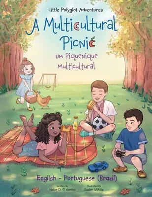 A Multicultural Picnic / Um Piquenique Multicultural - Kétnyelvű angol és portugál (brazil) kiadás: Gyermek képeskönyv - A Multicultural Picnic / Um Piquenique Multicultural - Bilingual English and Portuguese (Brazil) Edition: Children's Picture Book