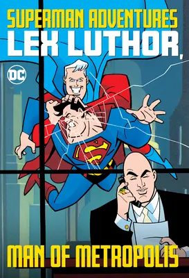 Superman Adventures: Lex Luthor, Metropolis embere - Superman Adventures: Lex Luthor, Man of Metropolis