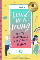 Stand Up to Sexting: Nyílt beszélgetés szülőknek és tizenéveseknek - Stand Up to Sexting: An Open Conversation for Parents and Tweens