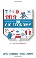 A gig-gazdaság: Kritikai bevezetés - The Gig Economy: A Critical Introduction