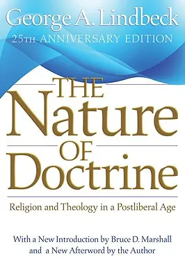 A doktrína természete: Vallás és teológia a posztliberális korban (Évforduló) - Nature of Doctrine: Religion and Theology in a Postliberal Age (Anniversary)