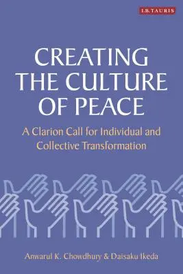 A béke kultúrájának megteremtése: Egyértelmű felhívás az egyéni és kollektív átalakuláshoz - Creating the Culture of Peace: A Clarion Call for Individual and Collective Transformation