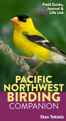 Pacific Northwest Birding Companion: Field Guide & Birding Journal