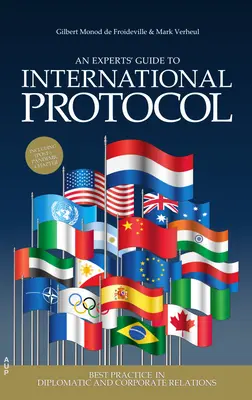 Szakértői útmutató a nemzetközi protokollhoz: A legjobb gyakorlat a diplomáciai és vállalati kapcsolatokban - An Experts' Guide to International Protocol: Best Practice in Diplomatic and Corporate Relations