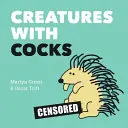 Kakasos lények - Creatures with Cocks