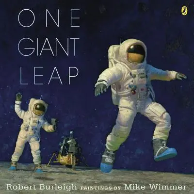 Egy óriási ugrás: Az első holdraszállás története - One Giant Leap: A Historical Account of the First Moon Landing