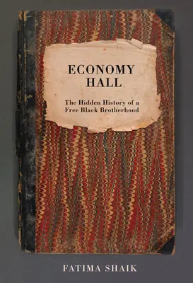 Gazdasági csarnok: A szabad fekete testvériség rejtett története - Economy Hall: The Hidden History of a Free Black Brotherhood