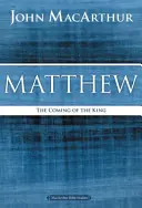 Máté: A király eljövetele - Matthew: The Coming of the King