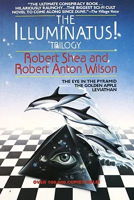 Az Illuminatus! Trilógia: A szem a piramisban, Az aranyalma, Leviatán - The Illuminatus! Trilogy: The Eye in the Pyramid, the Golden Apple, Leviathan