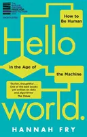 Hello World - Hogyan legyünk emberek a gépek korában? - Hello World - How  to be Human in the Age of the Machine