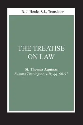 A törvényről szóló értekezés: (Summa Theologiae, I-II; Qq. 90-97) - The Treatise on Law: (Summa Theologiae, I-II; Qq. 90-97)