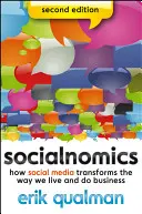 Socialnomics: Hogyan alakítja át a közösségi média az életünket és az üzleti életet? - Socialnomics: How Social Media Transforms the Way We Live and Do Business