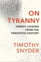 A zsarnokságról - Húsz lecke a huszadik századból - On Tyranny - Twenty Lessons from the Twentieth Century