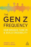 A Gen Z gyakorisága: Hogyan hangolódnak rá a márkák és hogyan építenek hitelességet? - The Gen Z Frequency: How Brands Tune in and Build Credibility