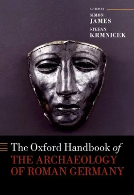 A római kori Németország régészetének oxfordi kézikönyve - The Oxford Handbook of the Archaeology of Roman Germany