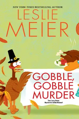 Gobble, Gobble gyilkosság - Gobble, Gobble Murder