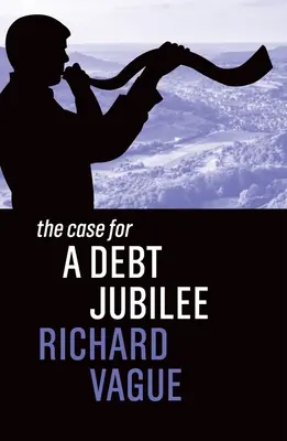 A jubileumi adósság ügye - The Case for a Debt Jubilee