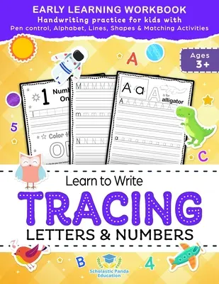 Learn to Write Tracing Letters & Numbers, Early Learning Workbook, Ages 3 4 5: Handwriting Practice Workbook for Kids with Pen Control, Alphabet, Line