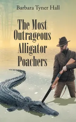 A legfelháborítóbb aligátor orvvadászok - The Most Outrageous Alligator Poachers