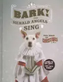 Bark! the Herald Angels Sing: A karácsony kutyái - Bark! the Herald Angels Sing: The Dogs of Christmas