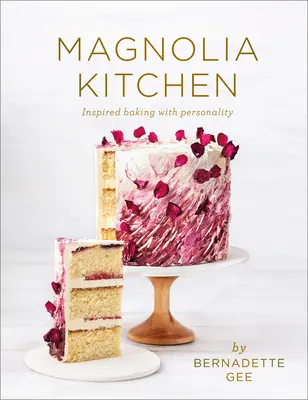 Magnólia konyha: Személyiséggel inspirált sütés - Magnolia Kitchen: Inspired Baking with Personality