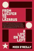 Lucifertől Lázárig: Egy élet a baloldalon - From Lucifer to Lazarus: A Life on the Left