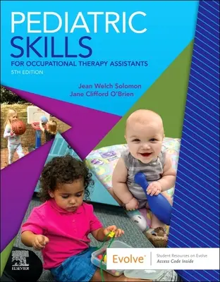 Gyermekgyógyászati készségek ergoterápiás asszisztensek számára - Pediatric Skills for Occupational Therapy Assistants