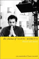 Nanni Moretti mozija: Moretti Moretti: Álmok és naplók - The Cinema of Nanni Moretti: Dreams and Diaries