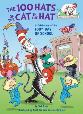 A kalapos macska 100 kalapja: A 100. iskolai nap ünneplése - The 100 Hats of the Cat in the Hat: A Celebration of the 100th Day of School