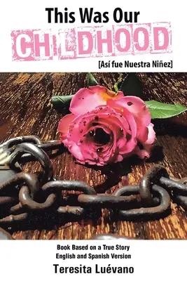 Tohle bylo naše dětství: As Fue Nuestra Niez - This Was Our Childhood: As Fue Nuestra Niez