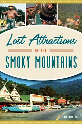 A Smoky-hegység elveszett látványosságai - Lost Attractions of the Smoky Mountains