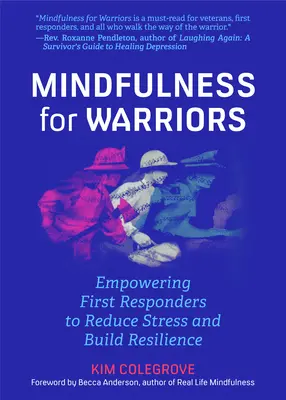 Mindfulness harcosoknak: Empowering First Responders to Reduce Stress and Build Resilience (Book for Doctors, Police, Nurses, Firefighters, Par - Mindfulness for Warriors: Empowering First Responders to Reduce Stress and Build Resilience (Book for Doctors, Police, Nurses, Firefighters, Par