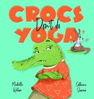 A krokodilok nem jógáznak - Crocs don't do Yoga